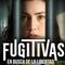 Fugitivas, En Busca de la Libertad: Quién es quién en la telenovela con Erika Buenfil en el elenco